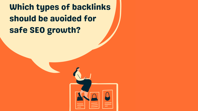 Types of backlinks to avoid.